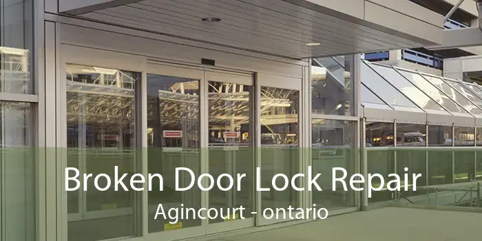 Broken Door Lock Repair Agincourt - ontario