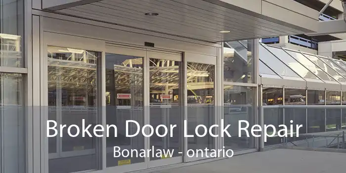 Broken Door Lock Repair Bonarlaw - ontario