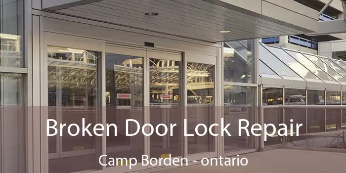 Broken Door Lock Repair Camp Borden - ontario