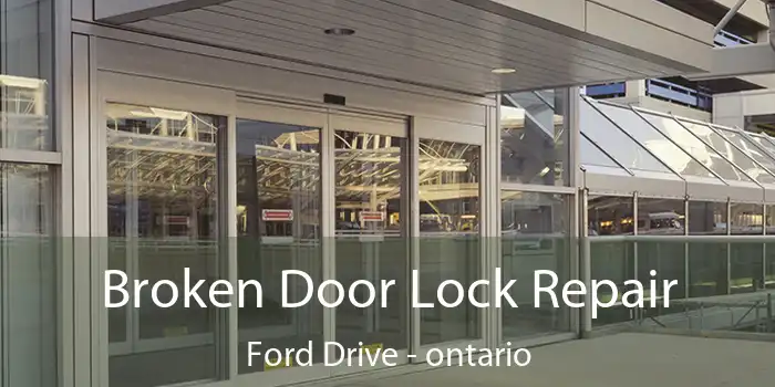 Broken Door Lock Repair Ford Drive - ontario