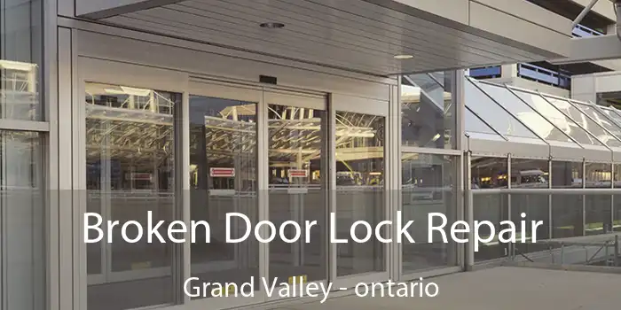 Broken Door Lock Repair Grand Valley - ontario