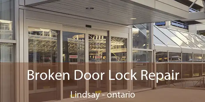 Broken Door Lock Repair Lindsay - ontario