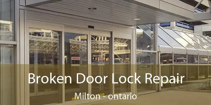 Broken Door Lock Repair Milton - ontario