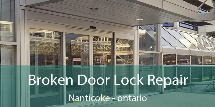 Broken Door Lock Repair Nanticoke - ontario