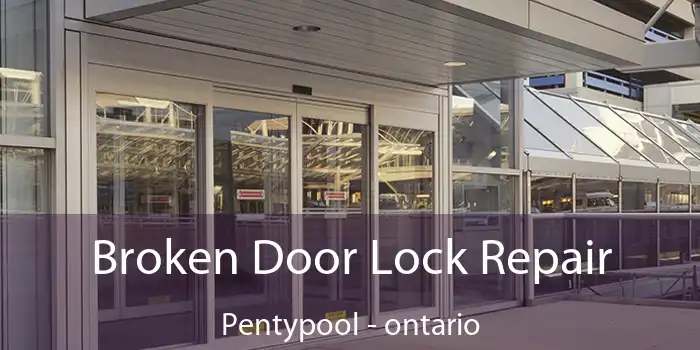 Broken Door Lock Repair Pentypool - ontario