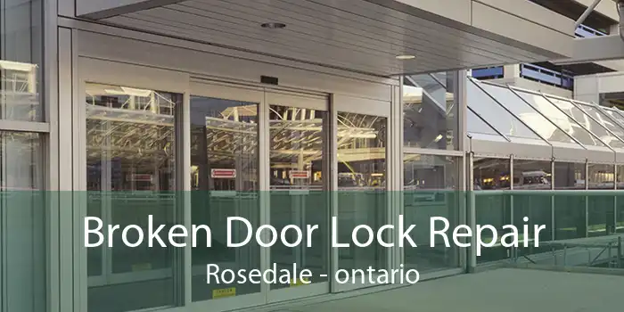 Broken Door Lock Repair Rosedale - ontario