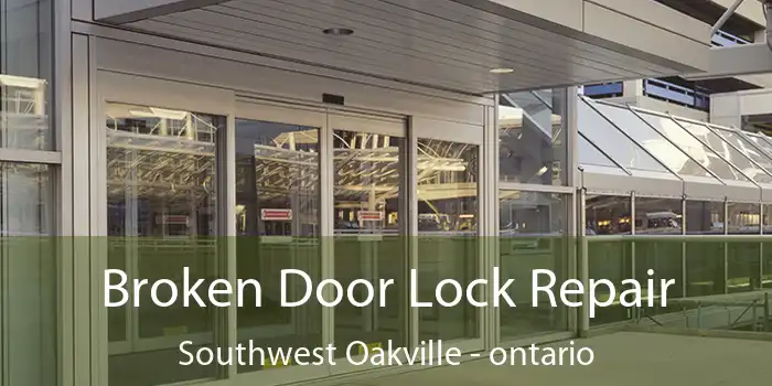 Broken Door Lock Repair Southwest Oakville - ontario