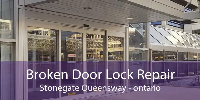 Broken Door Lock Repair Stonegate Queensway - ontario