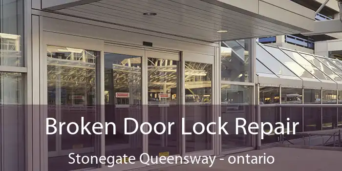 Broken Door Lock Repair Stonegate Queensway - ontario