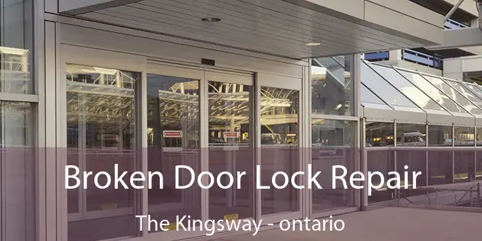 Broken Door Lock Repair The Kingsway - ontario