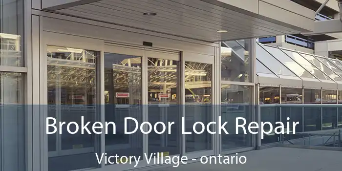 Broken Door Lock Repair Victory Village - ontario