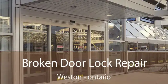 Broken Door Lock Repair Weston - ontario
