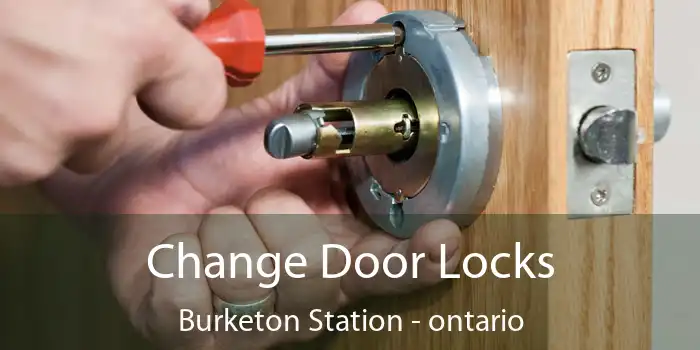 Change Door Locks Burketon Station - ontario