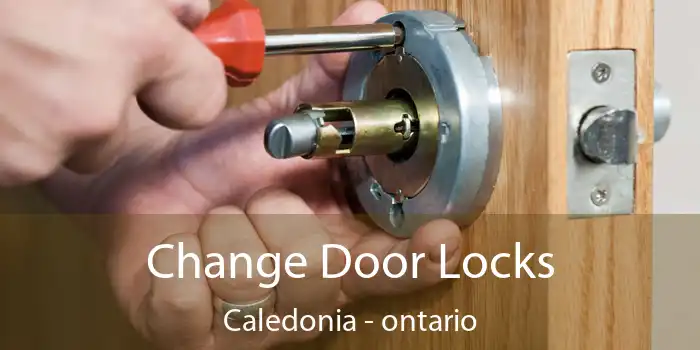 Change Door Locks Caledonia - ontario