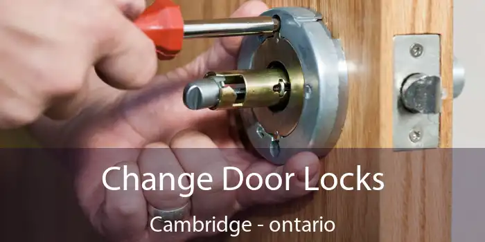 Change Door Locks Cambridge - ontario