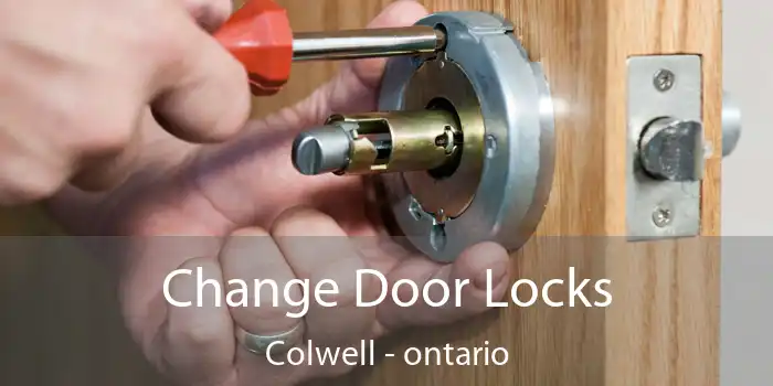 Change Door Locks Colwell - ontario