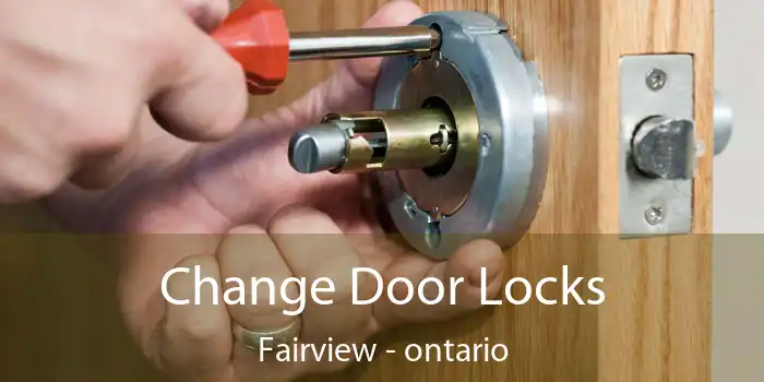 Change Door Locks Fairview - ontario