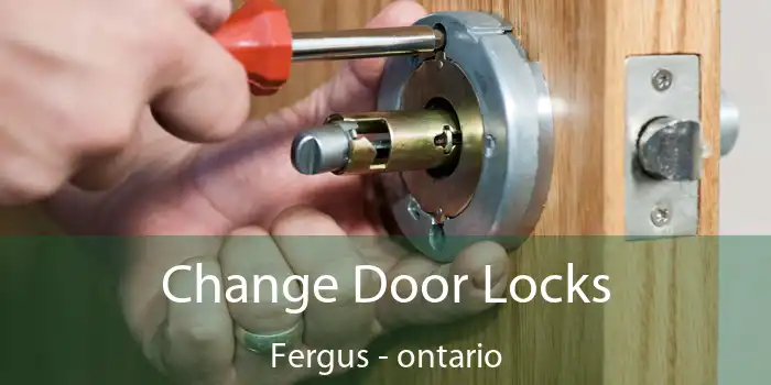 Change Door Locks Fergus - ontario
