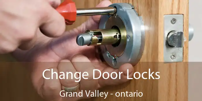 Change Door Locks Grand Valley - ontario
