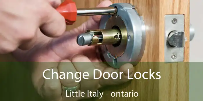Change Door Locks Little Italy - ontario