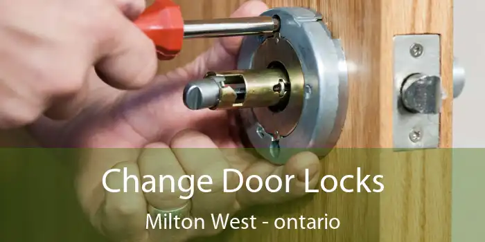 Change Door Locks Milton West - ontario