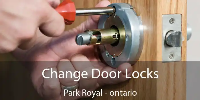 Change Door Locks Park Royal - ontario