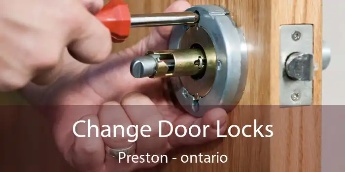 Change Door Locks Preston - ontario