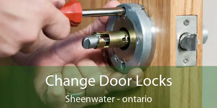 Change Door Locks Sheenwater - ontario