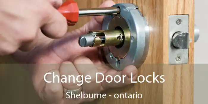 Change Door Locks Shelburne - ontario