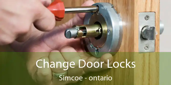 Change Door Locks Simcoe - ontario