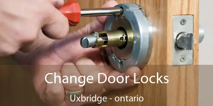 Change Door Locks Uxbridge - ontario