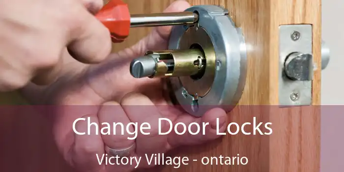Change Door Locks Victory Village - ontario