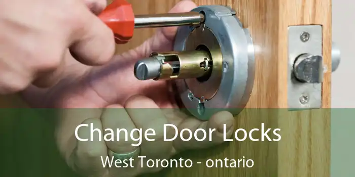 Change Door Locks West Toronto - ontario