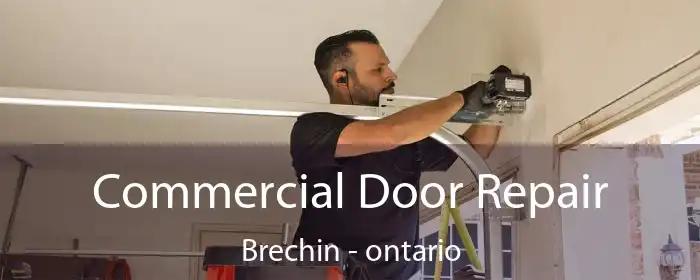 Commercial Door Repair Brechin - ontario