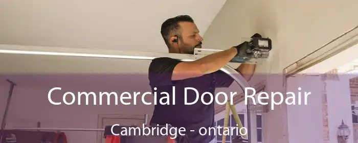 Commercial Door Repair Cambridge - ontario