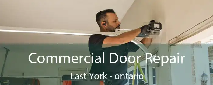 Commercial Door Repair East York - ontario