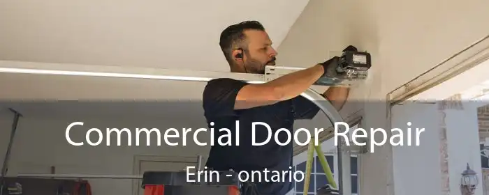 Commercial Door Repair Erin - ontario