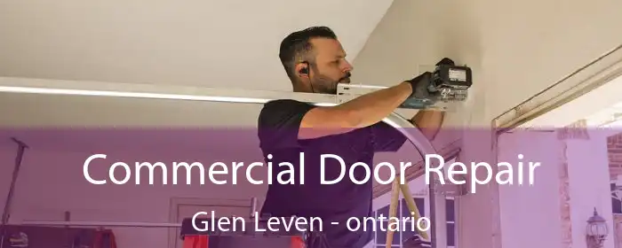 Commercial Door Repair Glen Leven - ontario