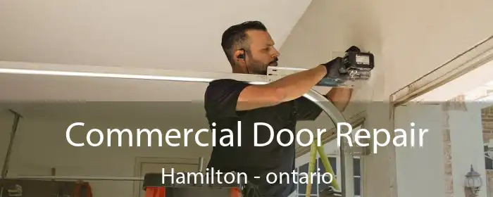 Commercial Door Repair Hamilton - ontario