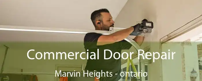 Commercial Door Repair Marvin Heights - ontario