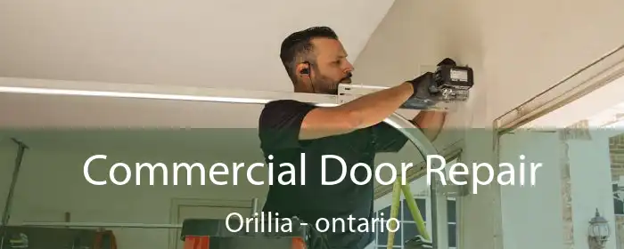 Commercial Door Repair Orillia - ontario