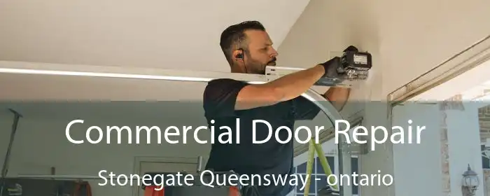 Commercial Door Repair Stonegate Queensway - ontario