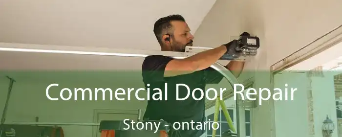 Commercial Door Repair Stony - ontario