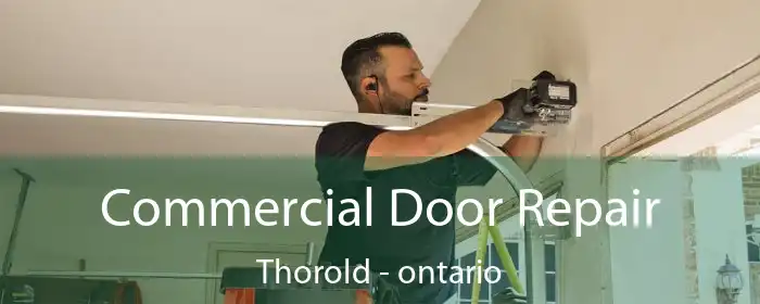 Commercial Door Repair Thorold - ontario