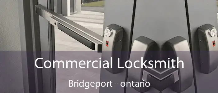 Commercial Locksmith Bridgeport - ontario