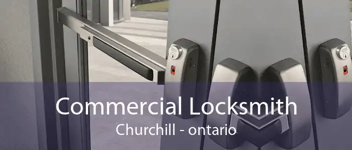 Commercial Locksmith Churchill - ontario