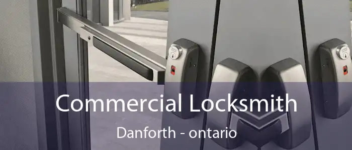 Commercial Locksmith Danforth - ontario