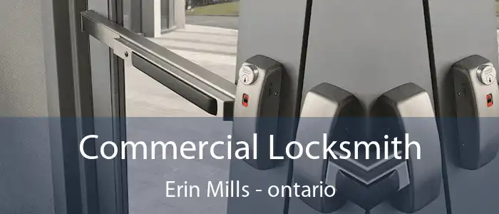 Commercial Locksmith Erin Mills - ontario