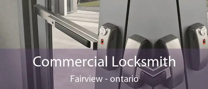 Commercial Locksmith Fairview - ontario
