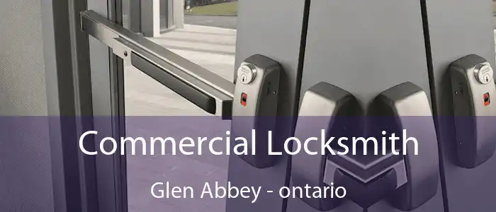 Commercial Locksmith Glen Abbey - ontario